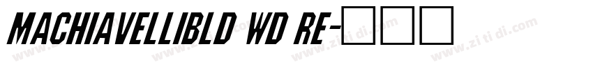 MachiavelliBld Wd Re字体转换